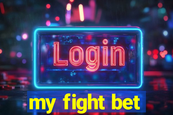 my fight bet